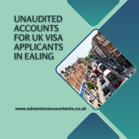 Unaudited Accounts for UK Visa Applicants in Ealing